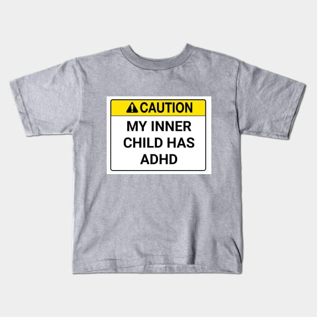 My inner child has ADHD. Kids T-Shirt by Among the Leaves Apparel